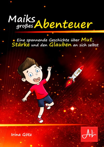 Maiks großes Abenteuer ist ein tolles Kinderbuch über Selbstvertrauen, Weltall und Rakete I AnLe Verlag
